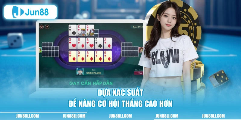 Dựa xác suất để nâng cơ hội thắng cao hơn